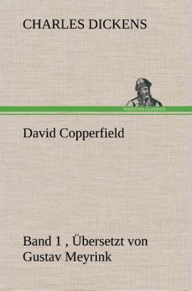 David Copperfield - Band 1 Übersetzt von Gustav Meyrink