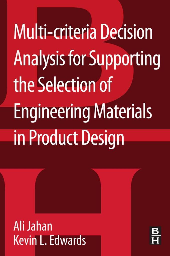 Multi-criteria Decision Analysis for Supporting the Selection of Engineering Materials in Product 