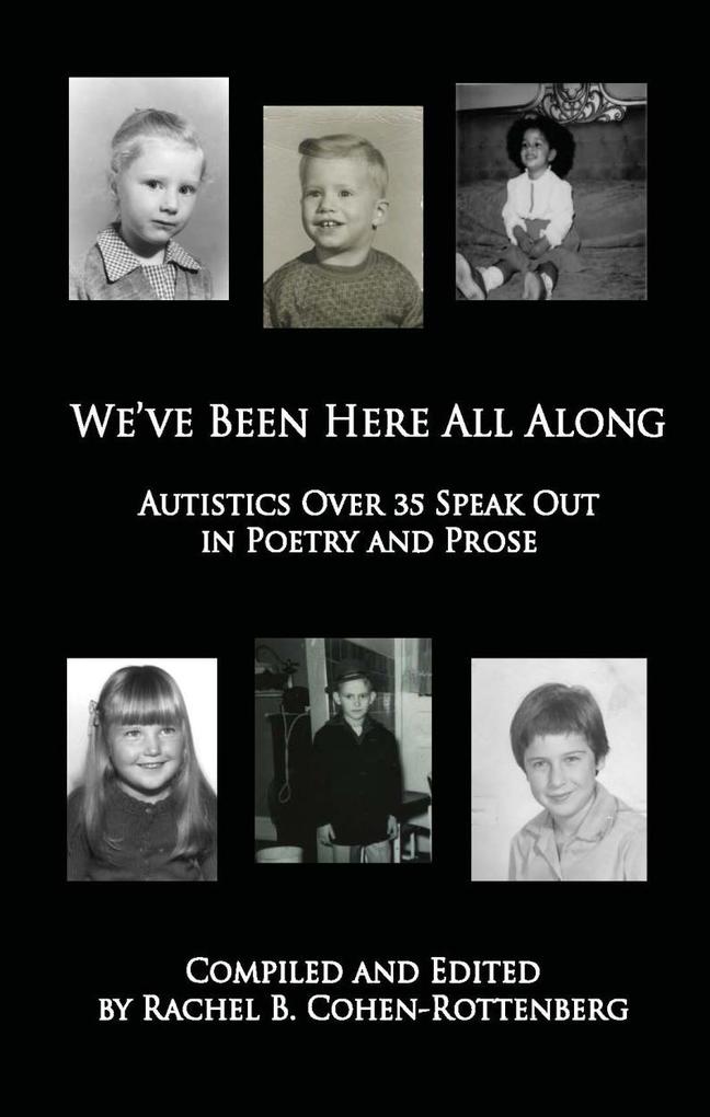 We‘ve Been Here All Along: Autistics Over 35 Speak Out in Poetry and Prose