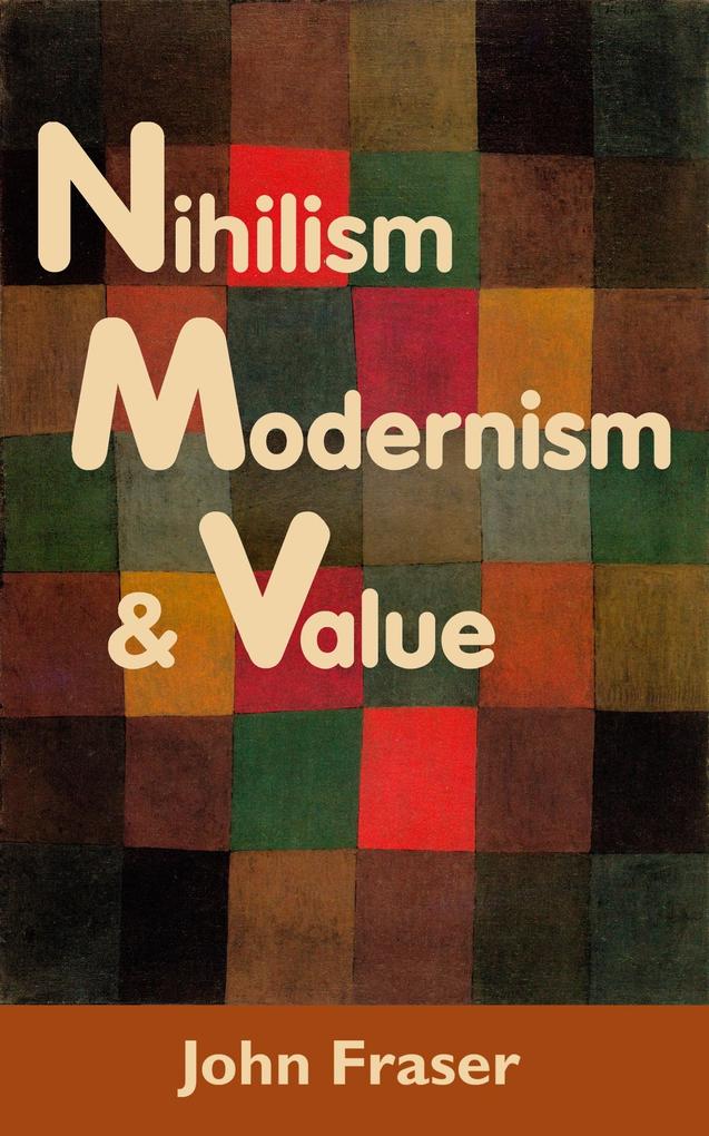 Nihilism Modernism and Value