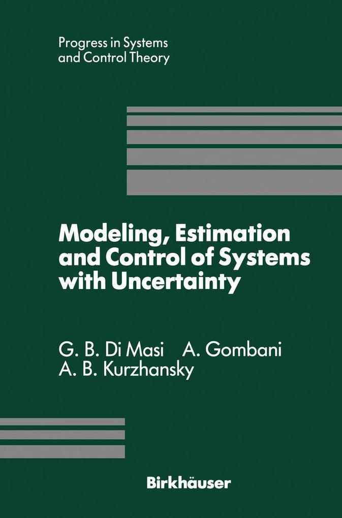 Modeling Estimation and Control of Systems with Uncertainty