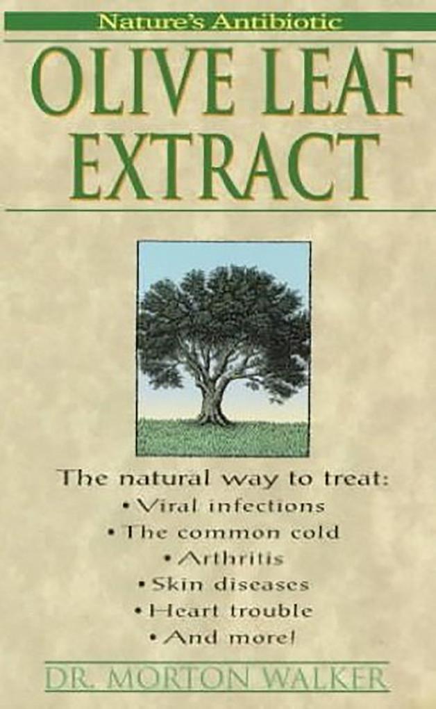 Olive Leaf Extract: Nature‘s Antibiotic
