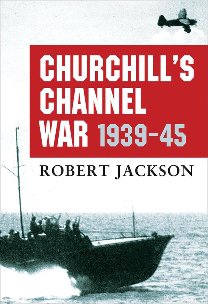 Churchill‘s Channel War