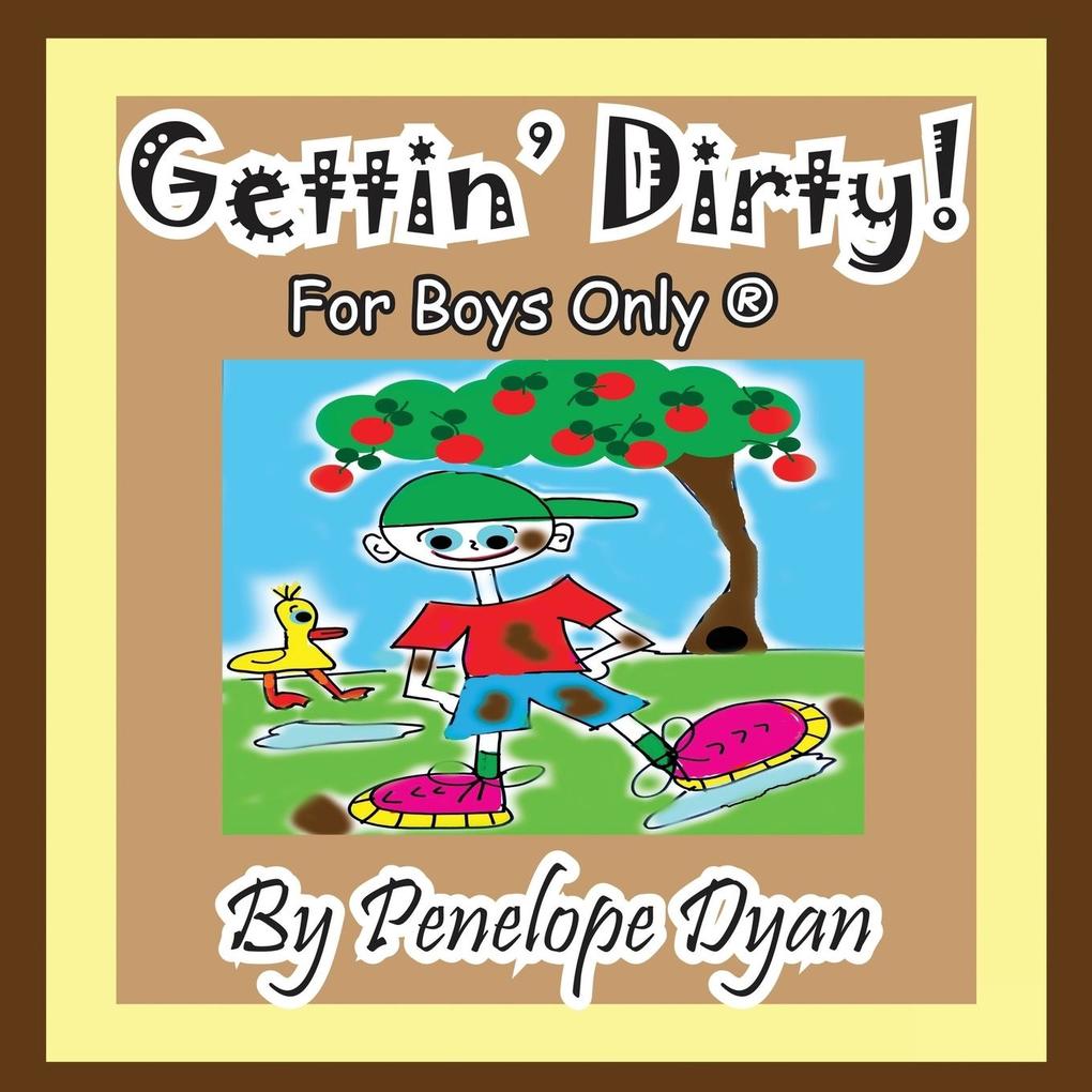 Gettin‘ Dirty! for Boys Only (R)
