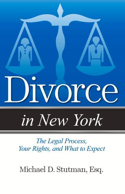 Divorce in New York: The Legal Process Your Rights and What to Expect