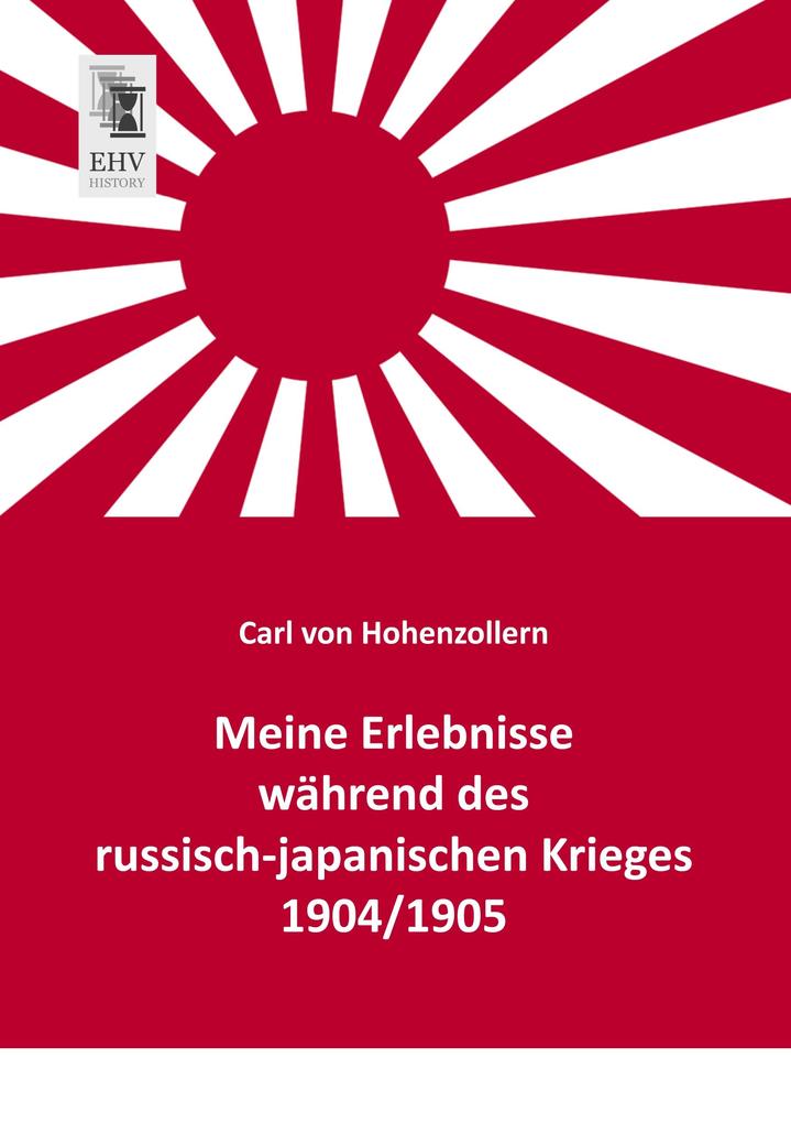 Meine Erlebnisse während des russisch-japanischen Krieges 1904/1905