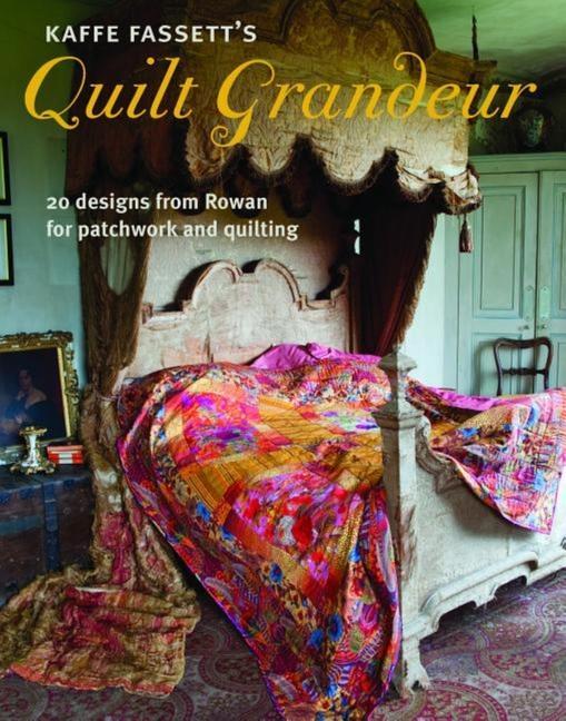 Kaffe Fassett‘s Quilt Grandeur: 20 s from Rowan for Patchwork and Quilting