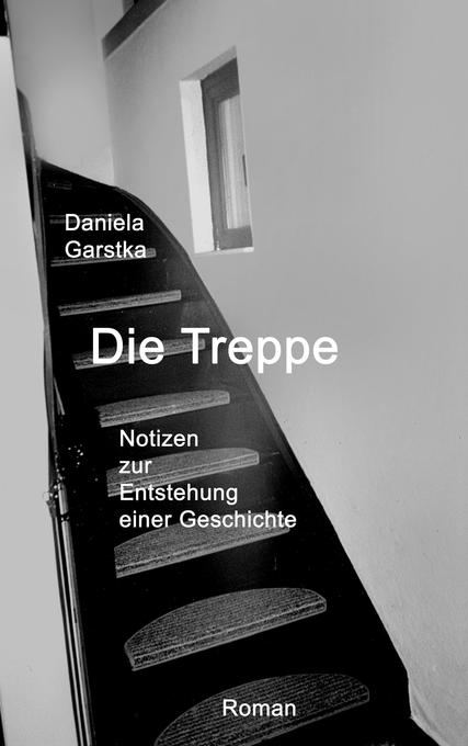 Die Treppe - Waltraud Daniela Garstka