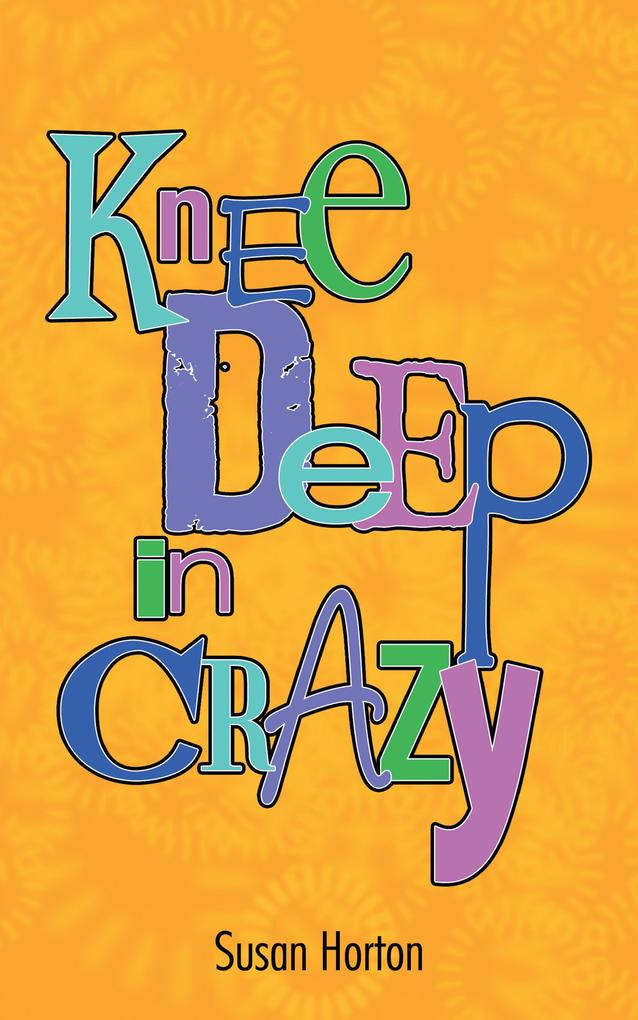 Knee Deep in Crazy