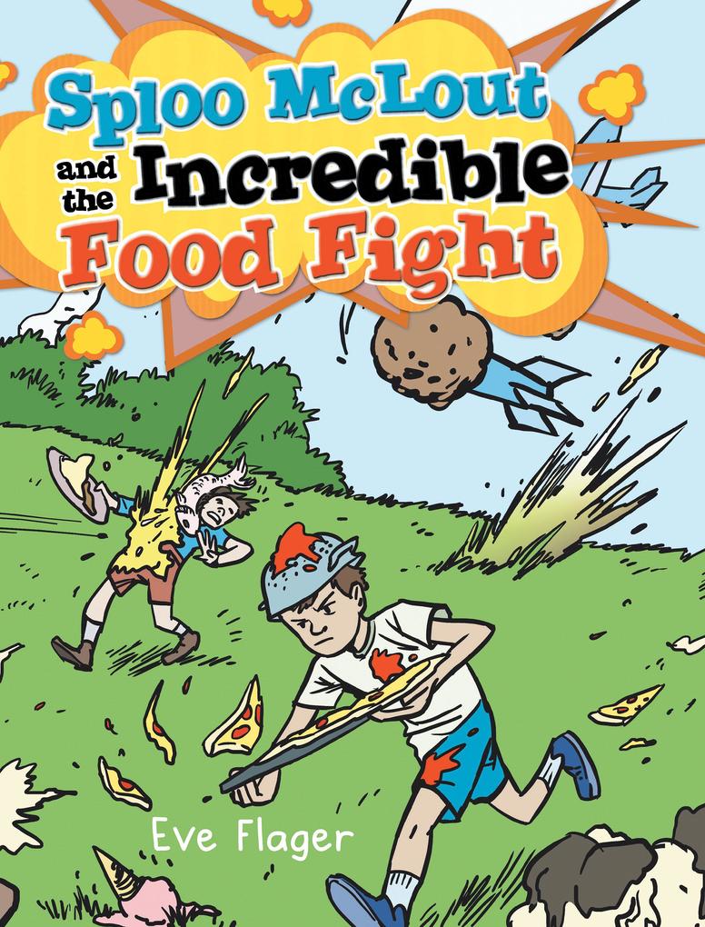 Sploo McLout and the Incredible Food Fight