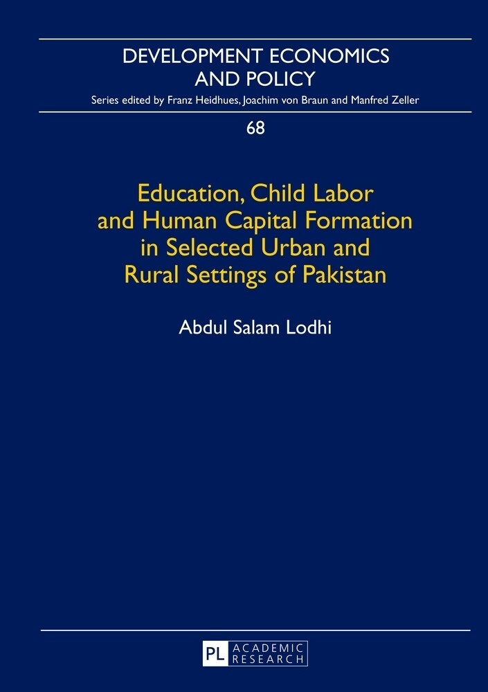 Education Child Labor and Human Capital Formation in Selected Urban and Rural Settings of Pakistan