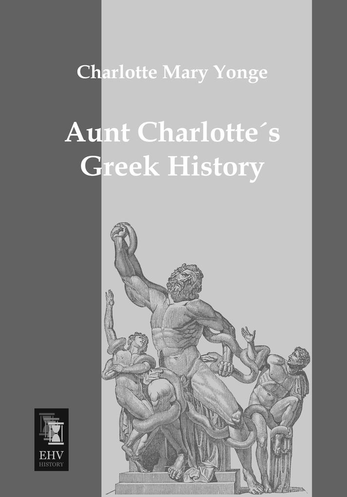 Aunt Charlotte's Greek History