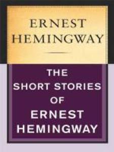 The Short Stories of Ernest Hemingway - Ernest Hemingway