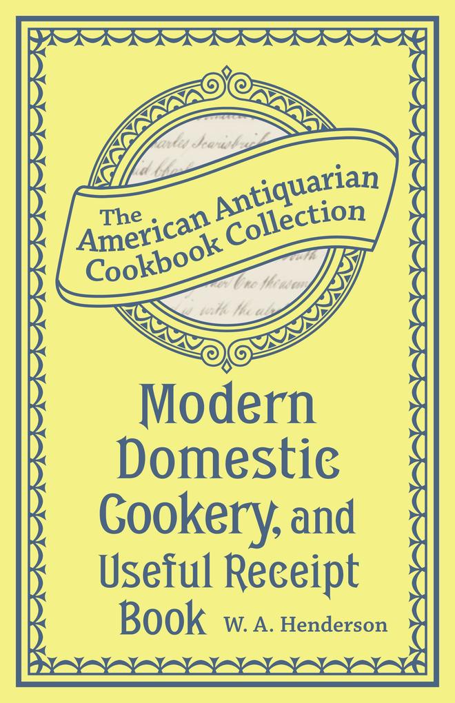 Modern Domestic Cookery and Useful Receipt Book