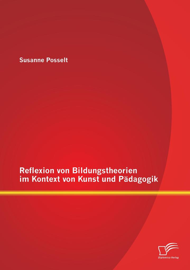 Reflexion von Bildungstheorien im Kontext von Kunst und Pädagogik