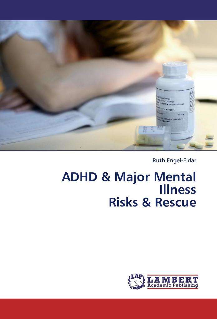 ADHD & Major Mental Illness Risks & Rescue