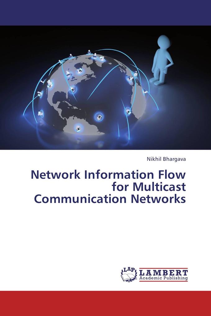Network Information Flow for Multicast Communication Networks