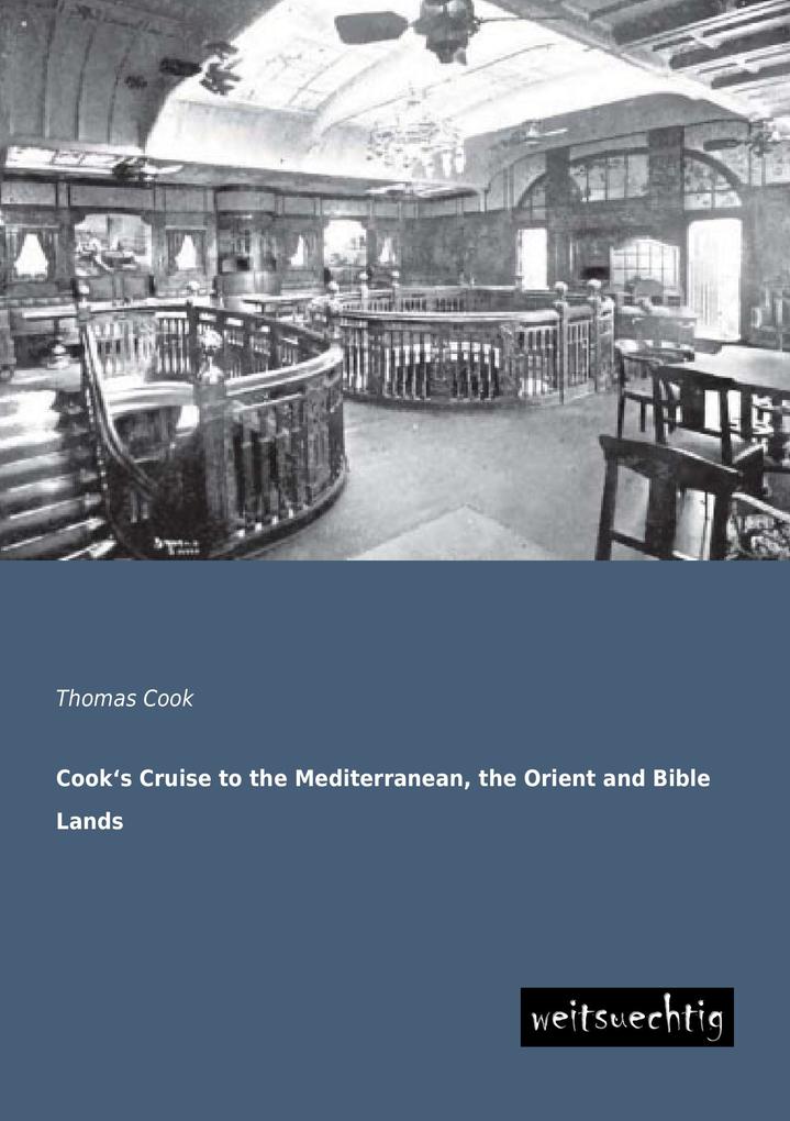 Cook's Cruise to the Mediterranean the Orient and Bible Lands