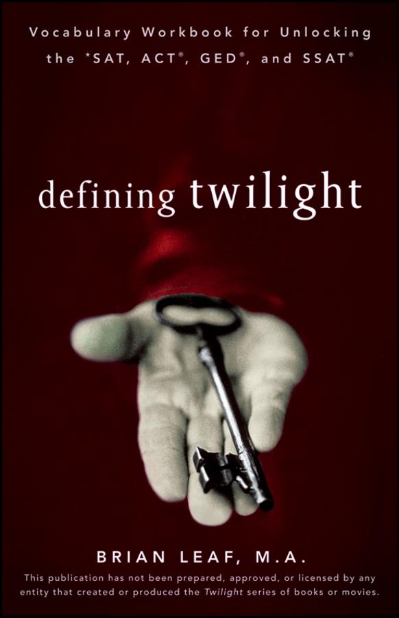 Defining Twilight: Vocabulary Workbook for Unlocking the SAT ACT GED and SSAT