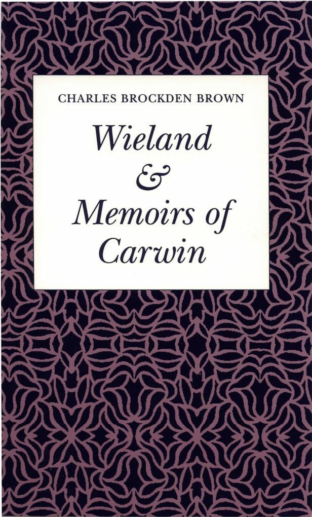 Wieland or The Transformation & Memoirs of Carwin