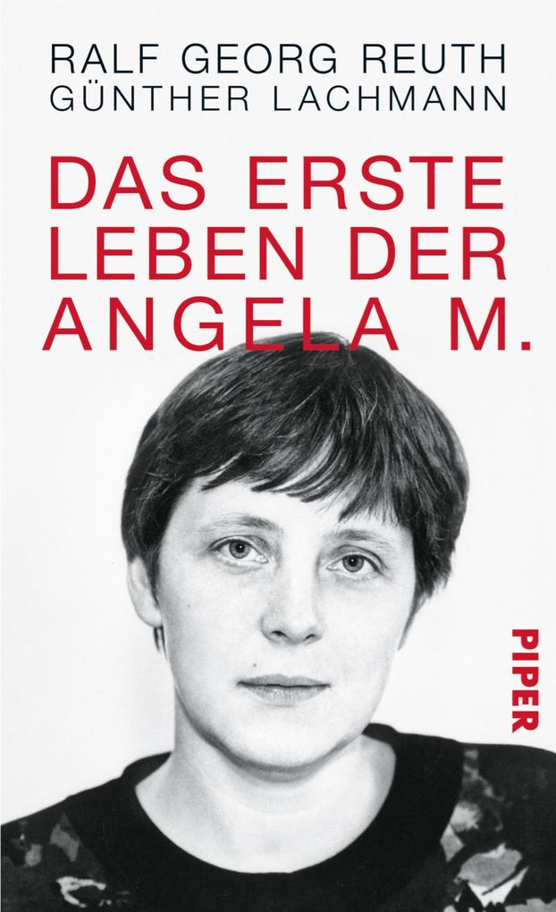 Das erste Leben der Angela M. - Ralf Georg Reuth/ Günther Lachmann