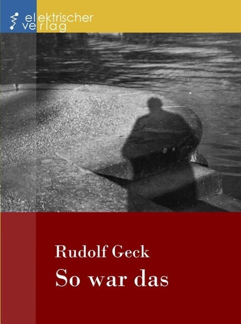So war das - Rudolf Geck