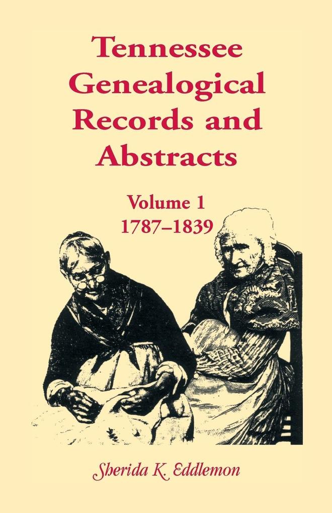 Tennessee Genealogical Records and Abstracts Volume 1