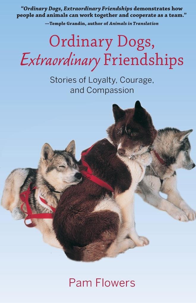 Ordinary Dogs Extraordinary Friendships