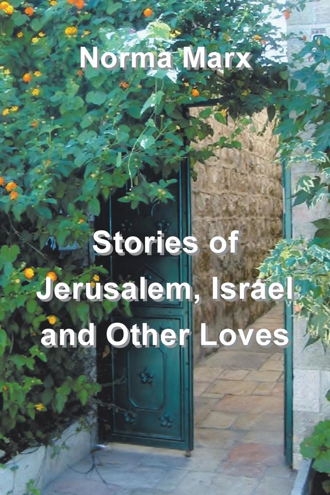 Stories of Jerusalem Israel and Other Loves