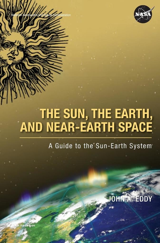 The Sun the Earth and Near-Earth Space: A Guide to the Sun-Earth System