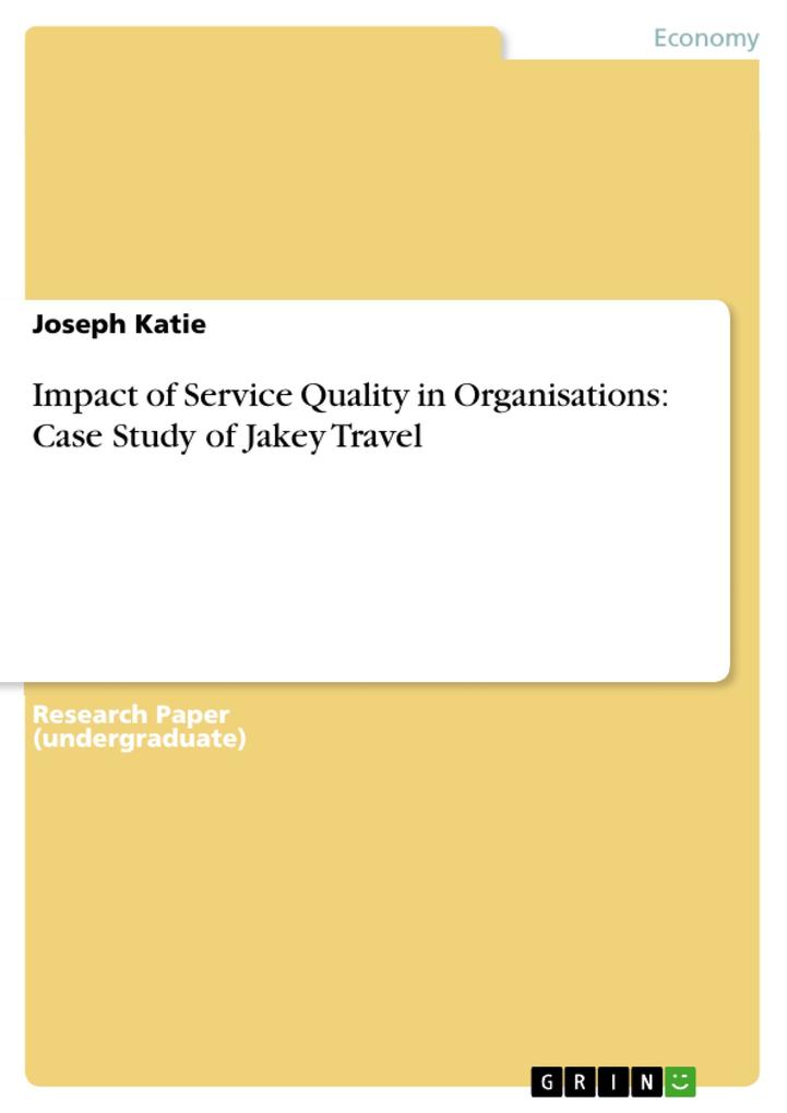 Impact of Service Quality in Organisations: Case Study of Jakey Travel