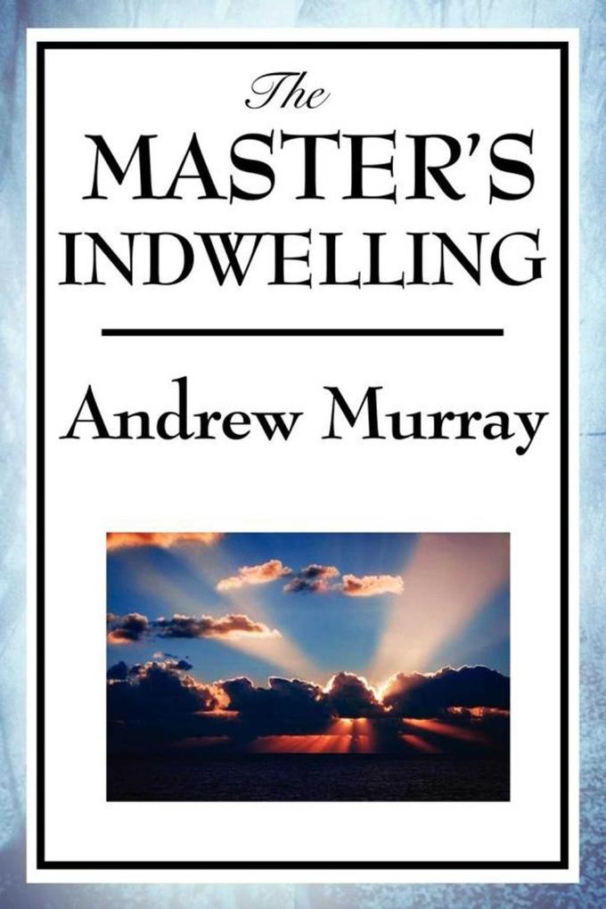 The Master‘s Indwelling
