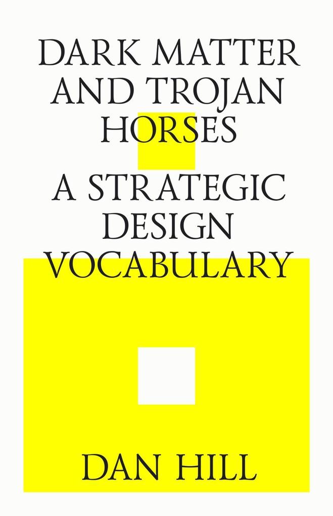 Dark matter and trojan horses. A strategic  vocabulary.