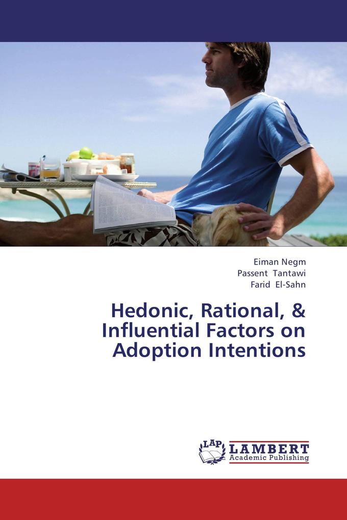 Hedonic Rational & Influential Factors on Adoption Intentions
