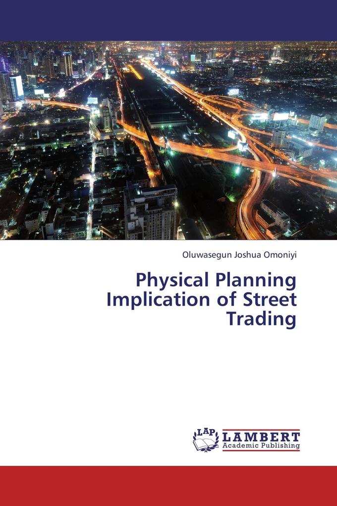 Physical Planning Implication of Street Trading
