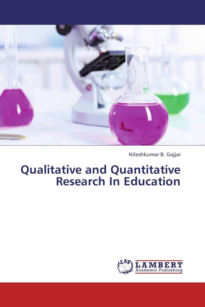 Qualitative and Quantitative Research In Education