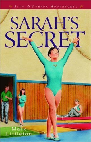 Sarah‘s Secret (Ally O‘Connor Adventures Book #2)