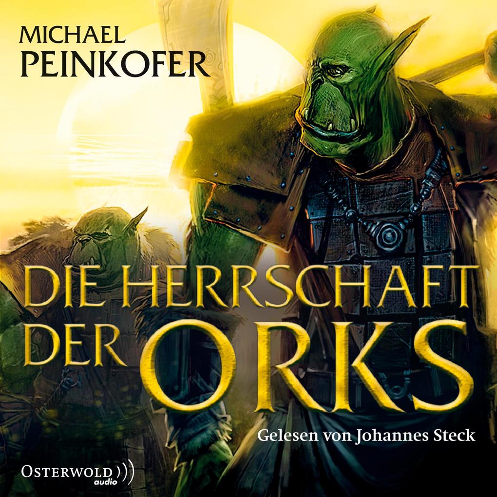 Die Orks 4: Die Herrschaft der Orks - Michael Peinkofer