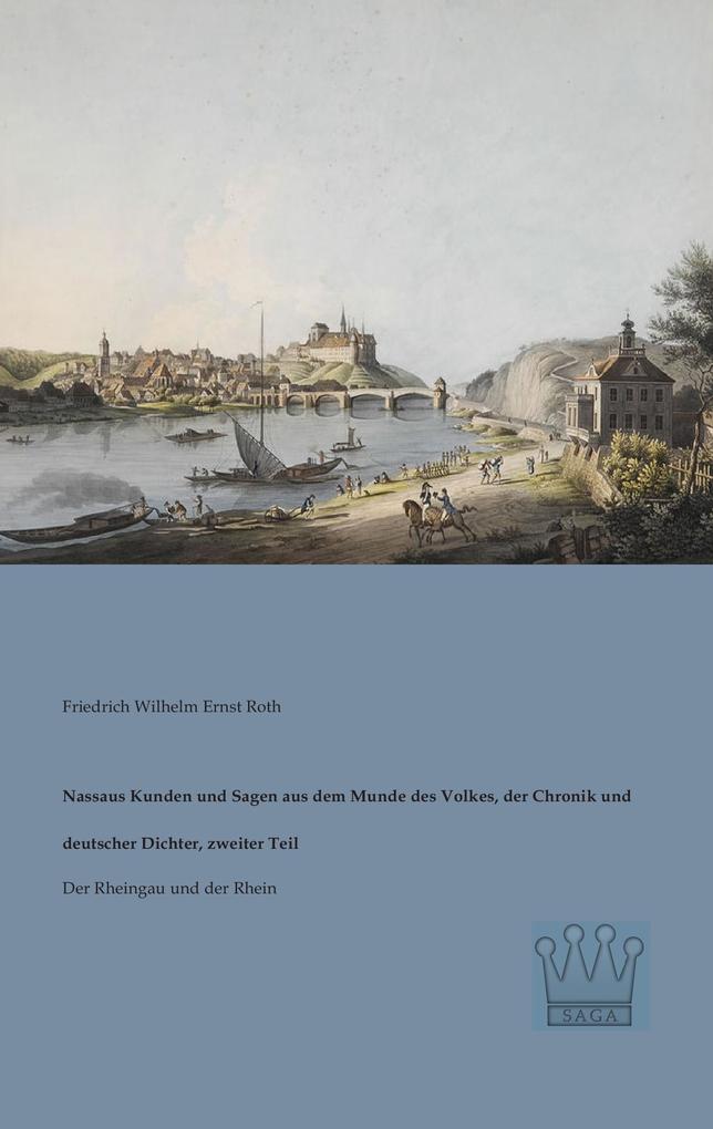 Nassaus Kunden und Sagen aus dem Munde des Volkes der Chronik und deutscher Dichter zweiter Teil
