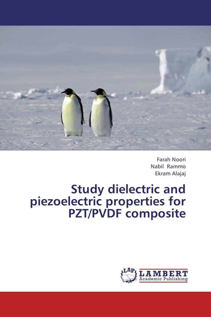Study dielectric and piezoelectric properties for PZT/PVDF composite