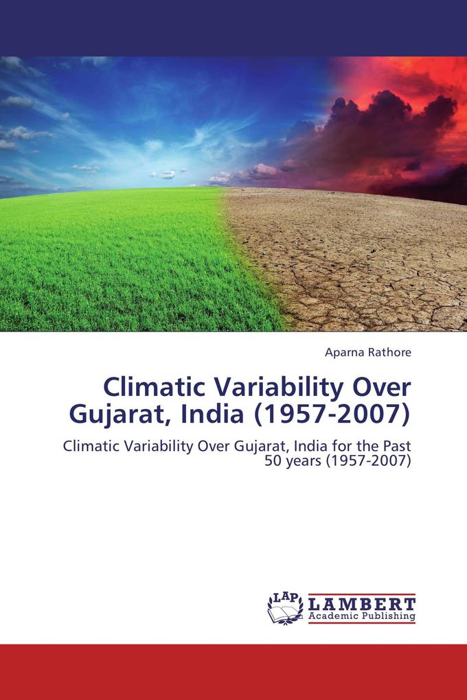 Climatic Variability Over Gujarat India (1957-2007)
