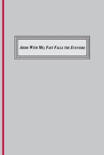 Abide with Me; Fast Fall the Eventide (1847)