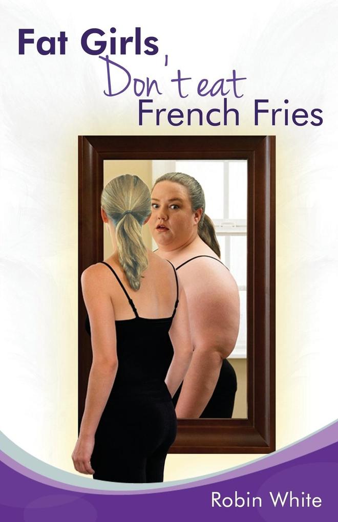 fat girls don‘t eat french fries