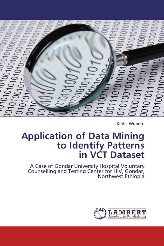 Application of Data Mining to Identify Patterns in VCT Dataset