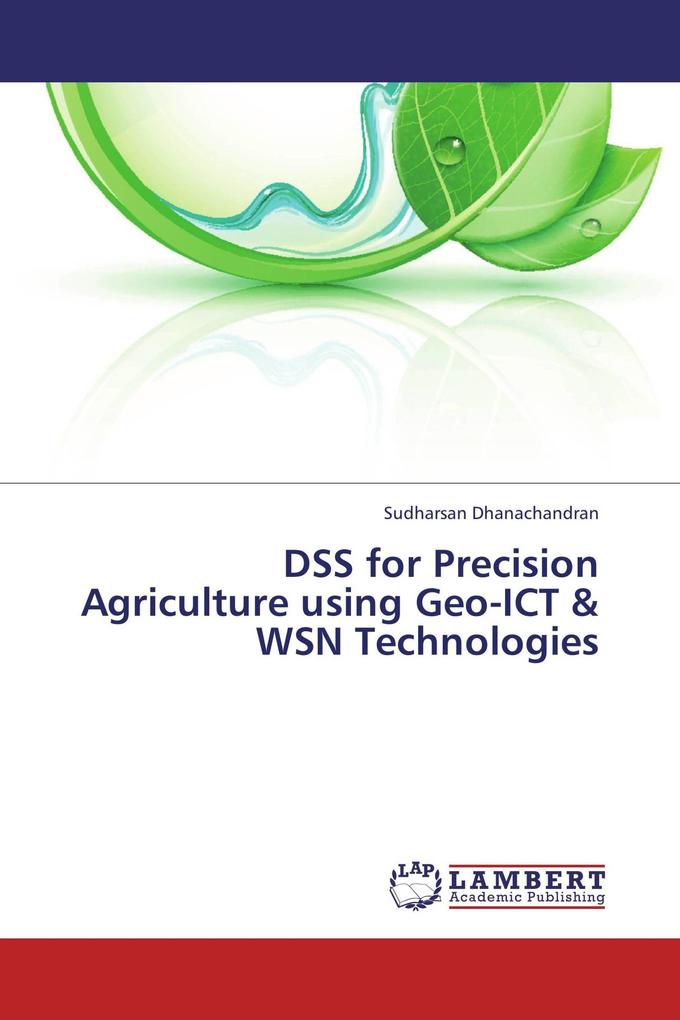 DSS for Precision Agriculture using Geo-ICT & WSN Technologies