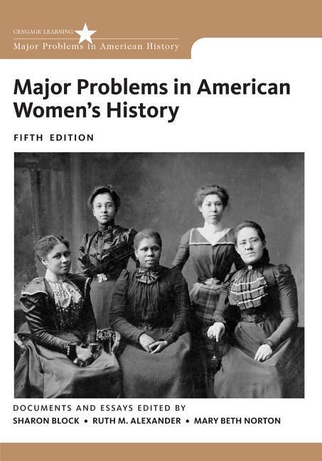 Major Problems in American Women's History - Sharon Block/ Ruth M. Alexander/ Mary Beth Norton