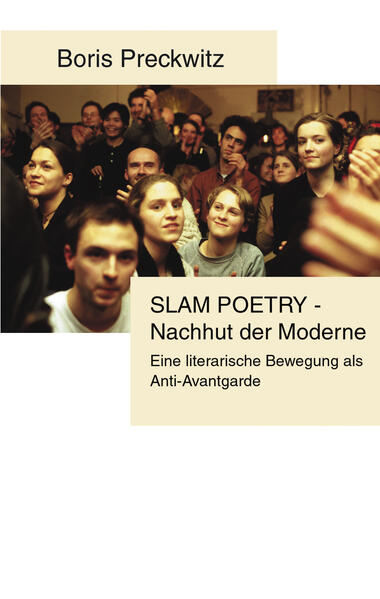 Slam Poetry - Nachhut der Moderne