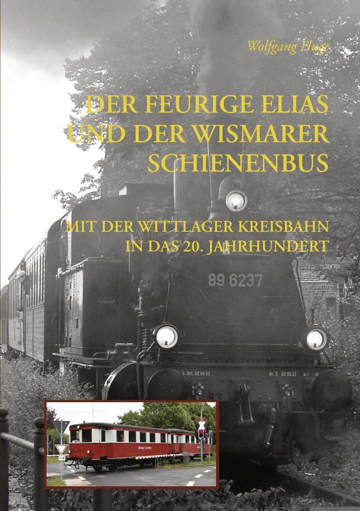 Der Feurige Elias und der Wismarer Schienenbus