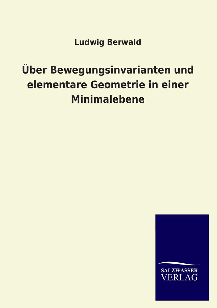 Über Bewegungsinvarianten und elementare Geometrie in einer Minimalebene