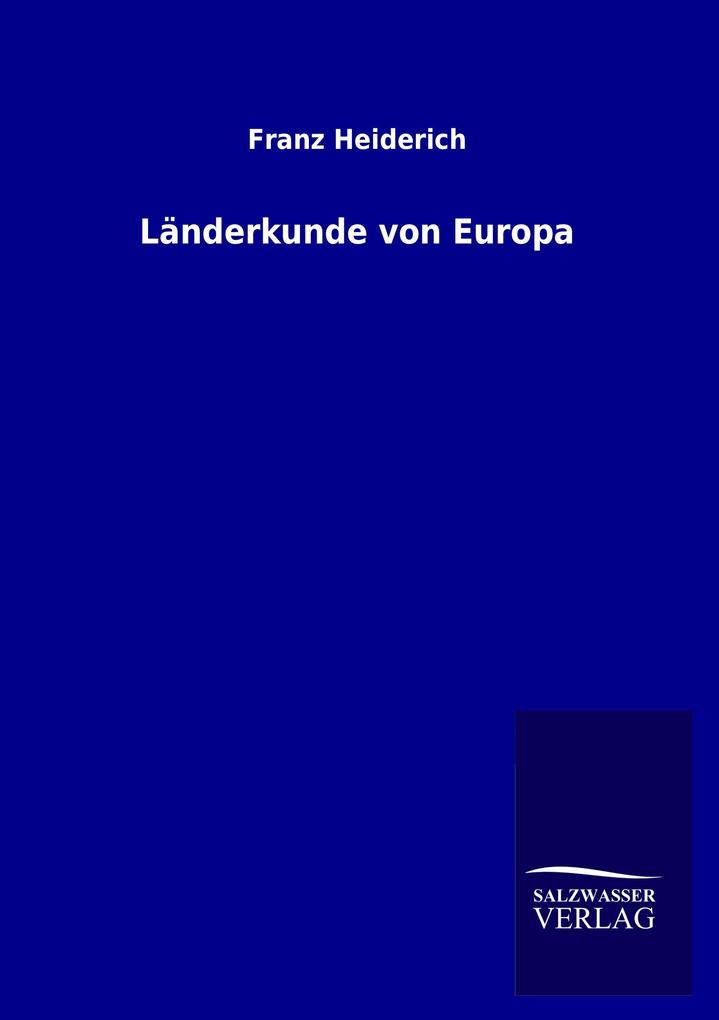 Länderkunde von Europa - Franz Heiderich